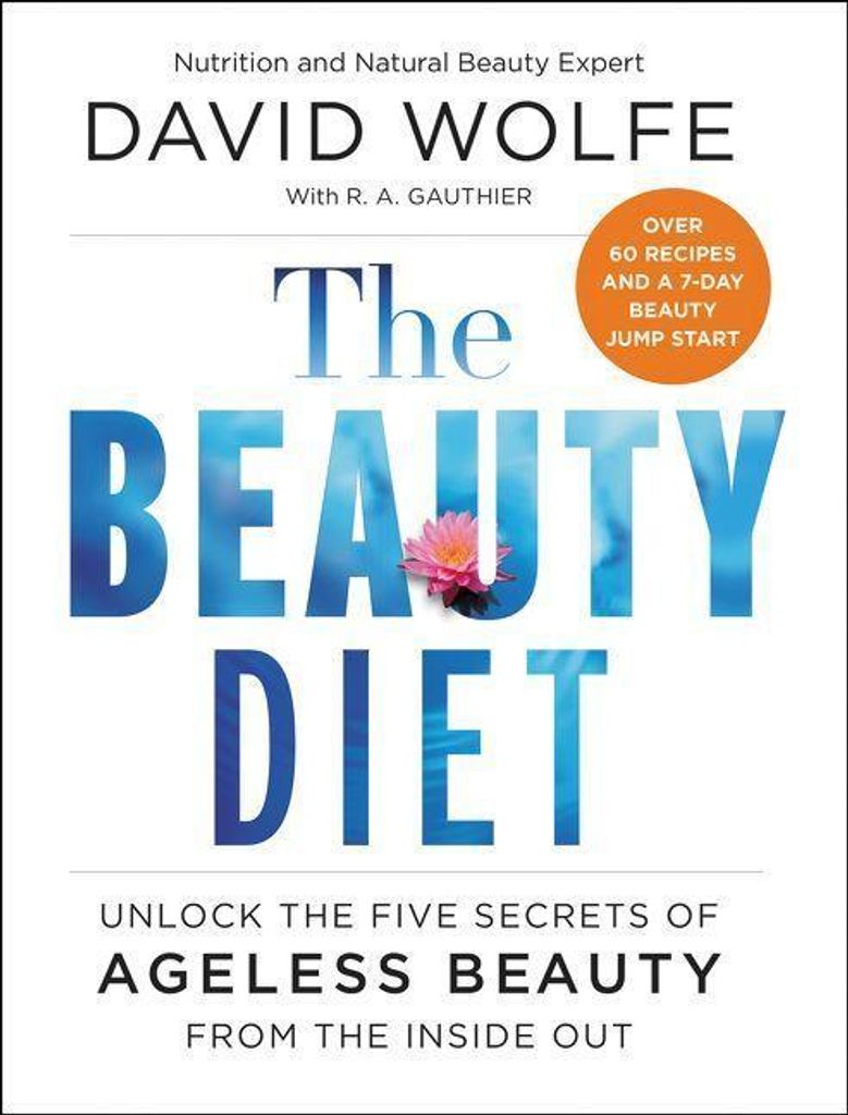 The Beauty Diet: Das Buch für natürliche, strahlende Schönheit von innen