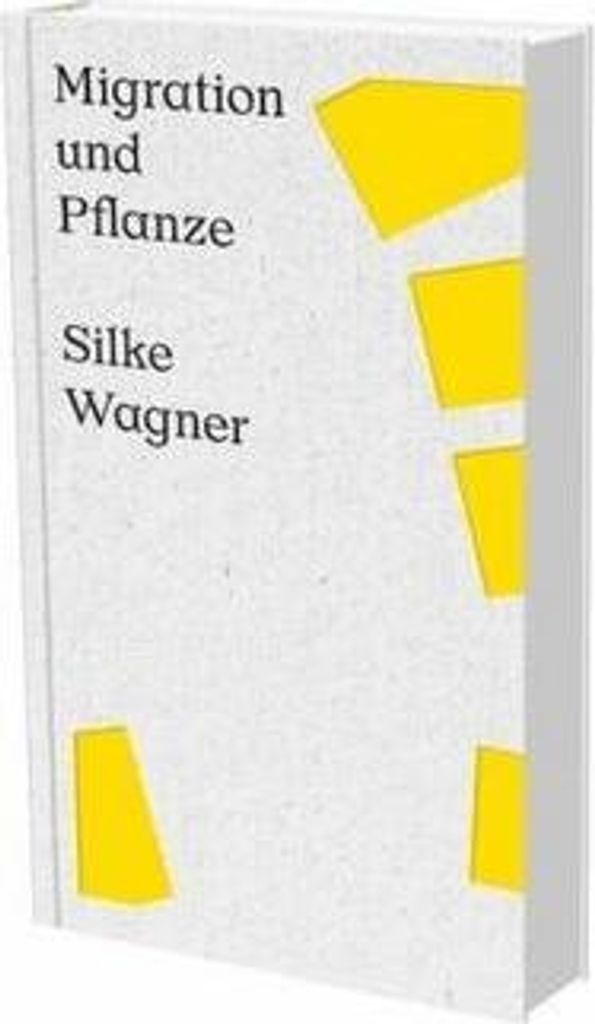 Silke Wagner: Migration und Pflanze