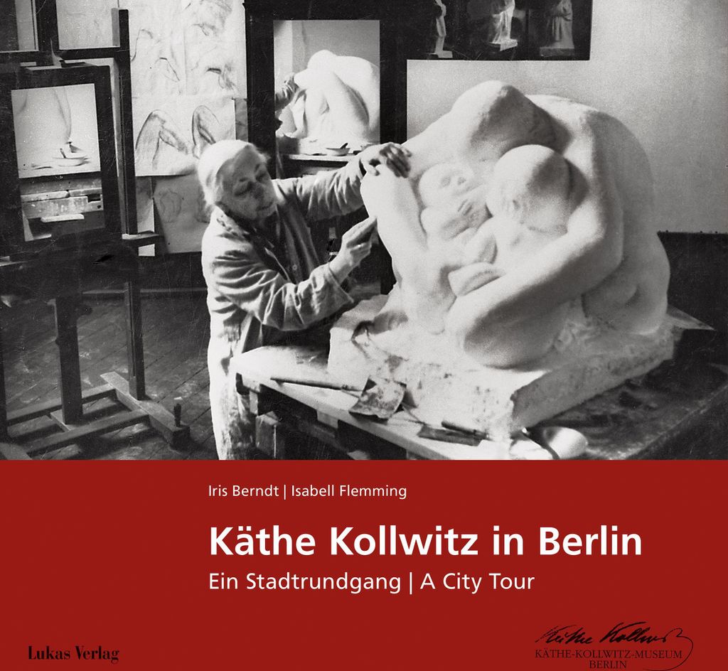 Käthe Kollwitz in Berlin