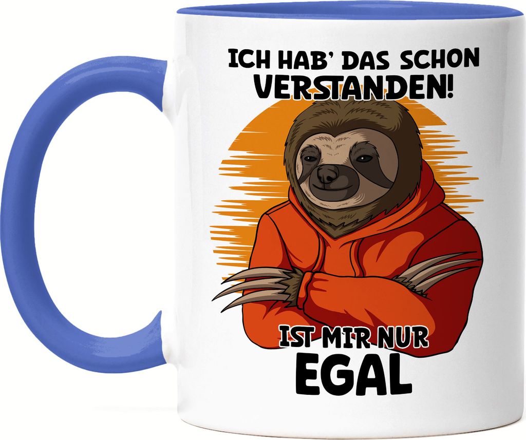 Ich Hab' Das Schon Verstanden! Ist Mir Nur Egal Tasse Blau Faultier Faulheit Bunt Humorvoll Frech Kreativ