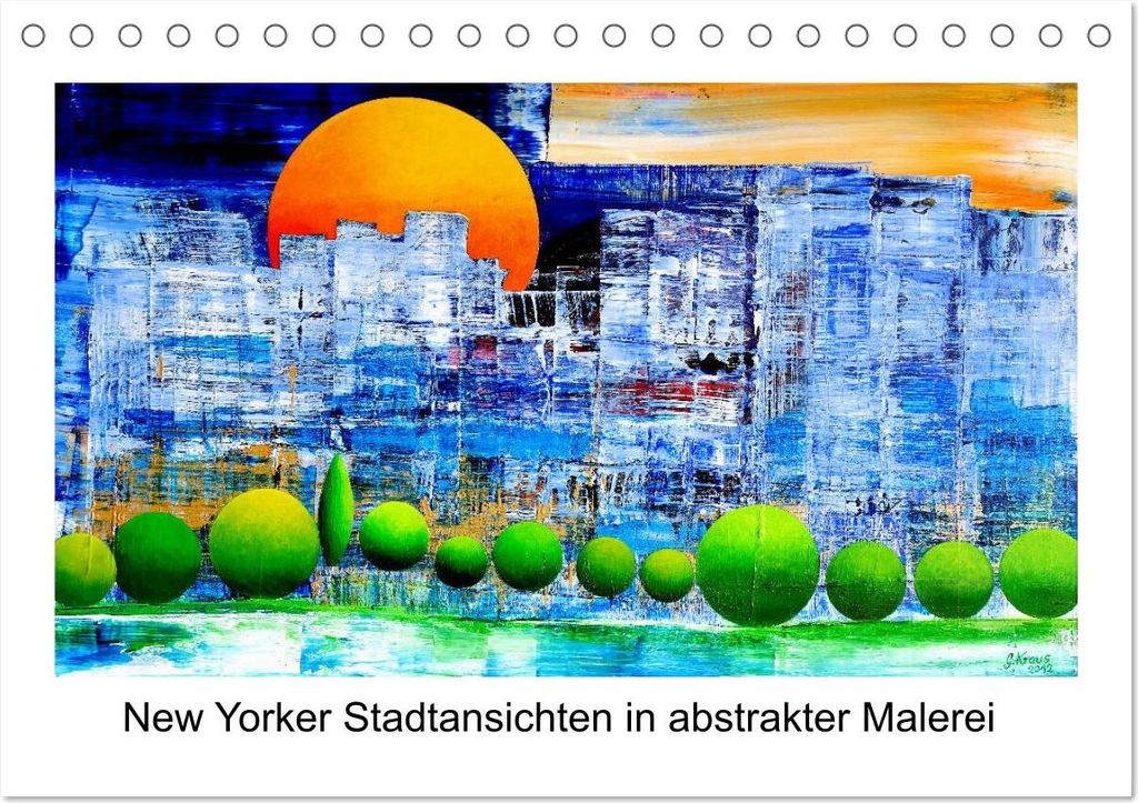 New Yorker Stadtansichten in abstrakter Malerei (Tischkalender 2026 DIN A5 quer), CALVENDO Monatskalender