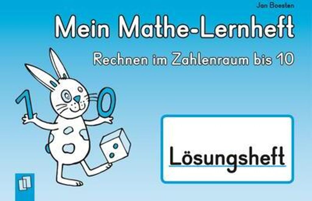 Mein Mathe-Lernheft - Rechnen im Zahlenraum bis 10 - Lösungsheft