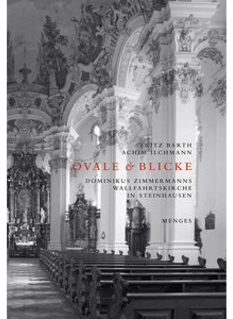 Ovale & Blicke - Dominikus Zimmermanns Wallfahrtskirche in Steinhausen