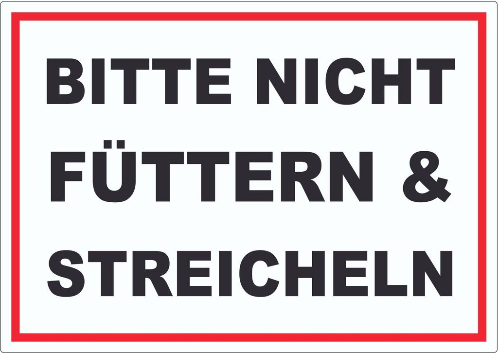 Bitte nicht streicheln und füttern Aufkleber streicheln füttern verboten A5 (148x210mm)