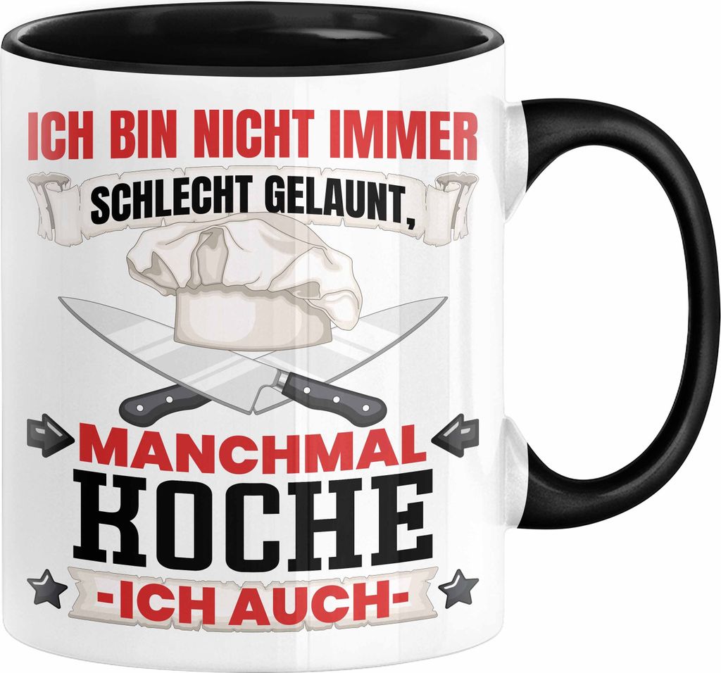 Koch Geschenk Tasse Ich Bin Nicht immer Schlecht Gelaunt Hobby-Koch Kaffee-Becher (Schwarz)