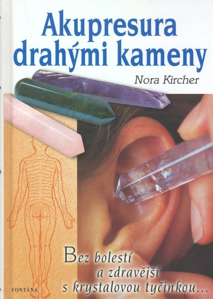 Akupresura drahými kameny : Guide Santé par Bâton de Cristal de Nora Kircher