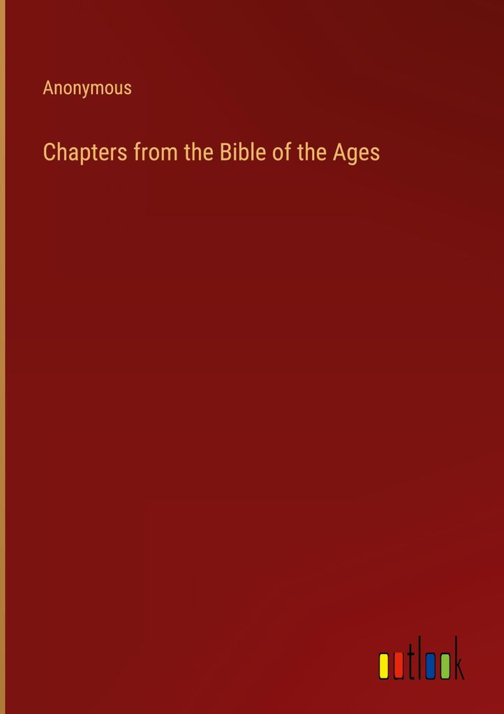 Chapters from the Bible of the Ages