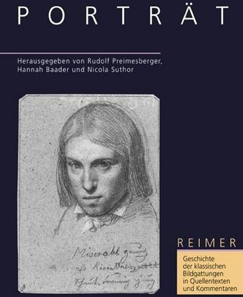 Geschichte der klassischen Bildgattungen in Quellentexten und Kommentaren. Das Porträt