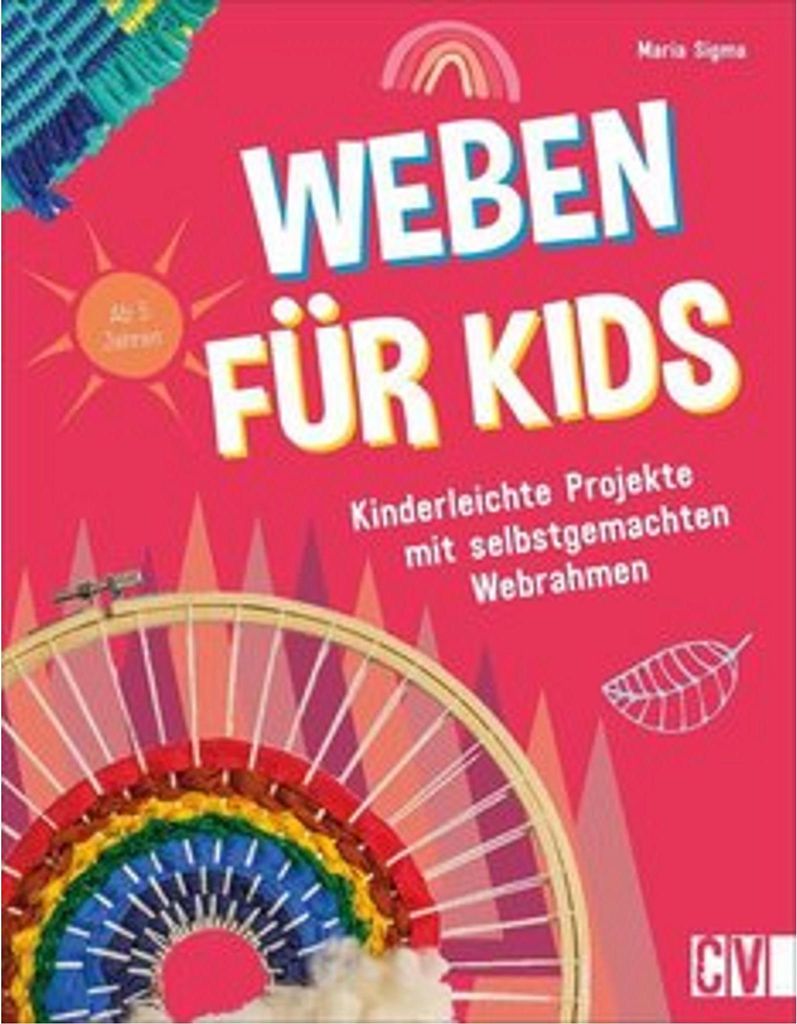 Kinderbuch: 15 Web-Projekte mit alltäglichen Materialien, Schritt-für-Schritt-Anleitungen & Fotos