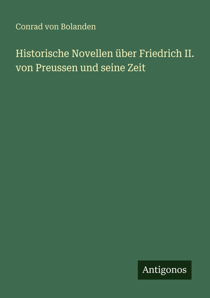 Bolanden, C: Historische Novellen über Friedrich II. von Pre