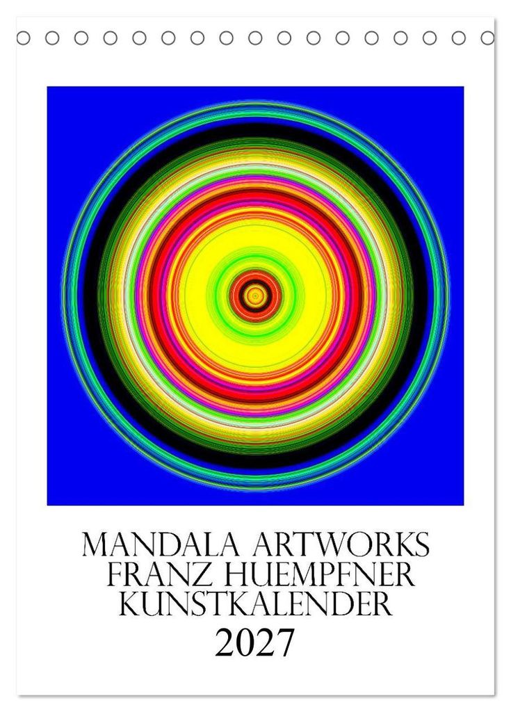 Mandala Artworks - Kunstkalender von Franz Huempfner (Tischkalender 2027 DIN A5 hoch), CALVENDO Monatskalender