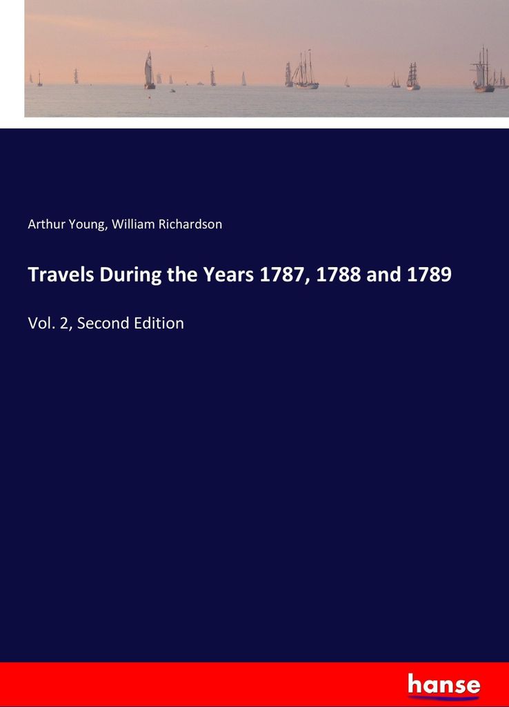 Travels During the Years 1787, 1788 and 1789