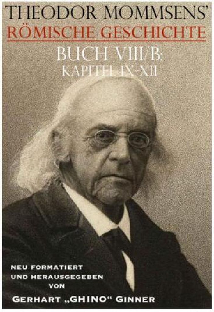 Theodor Mommsens' Römische Geschichte, Buch VIII/B, Kapitel IX-XII