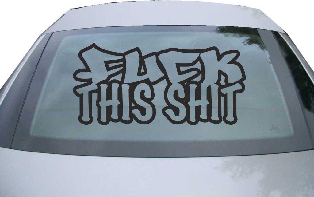 Indigos UG - Aufkleber Heckscheibe & Motorklappe DE2447 - schwarz - 600x285 mm - Fuck this Shit - Auto Scheiben Fenster Heckklappe Tuning Racing JD...