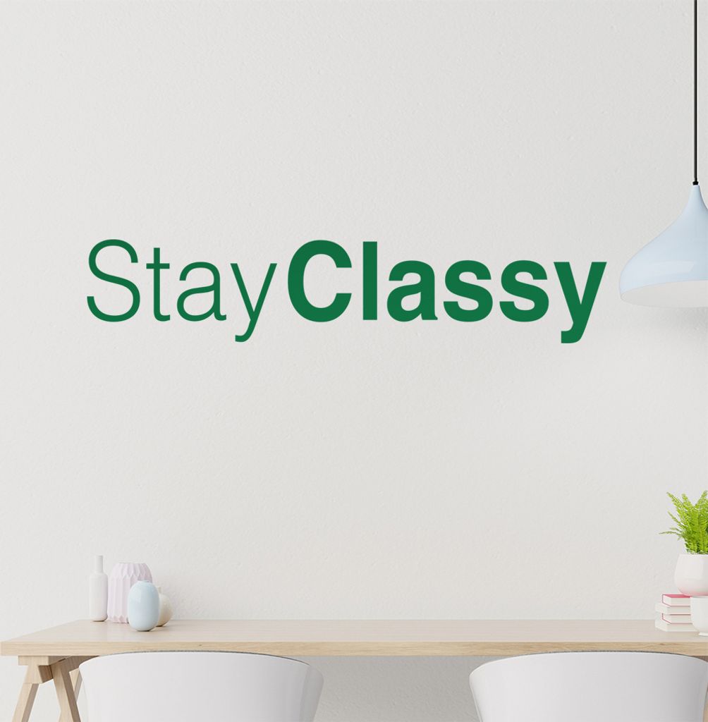 StayClassy Wandtattoo in 6 Größen - Wandaufkleber Wall Sticker - Dekoration, Küche, Wohnzimmer, Schlafzimmer, Badezimmer