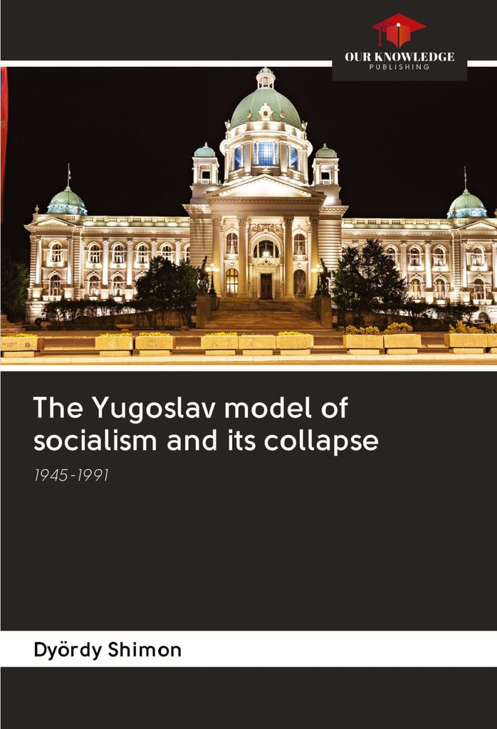 The Yugoslav model of socialism and its collapse