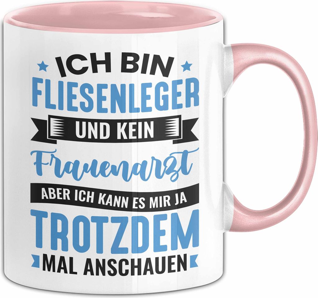 Fliesenleger Tasse Geschenk Lustiger Spruch Ich Bin Fliesenleger Und Kein Frauenarzt (Rosa)