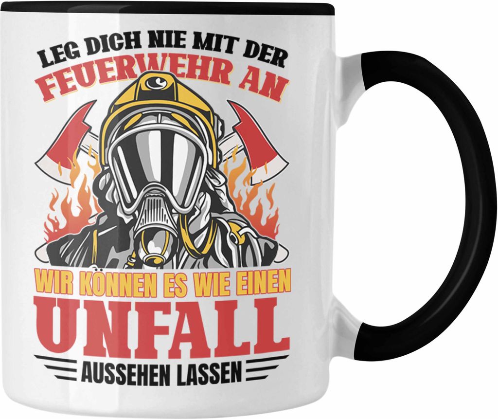 Trendation - Feuerwehr Tasse Geschenke Zubehör Lustig Einsatz Geburtstag Spruch Leg Dich Nie Mit Der Feuerwehr An (Schwarz)