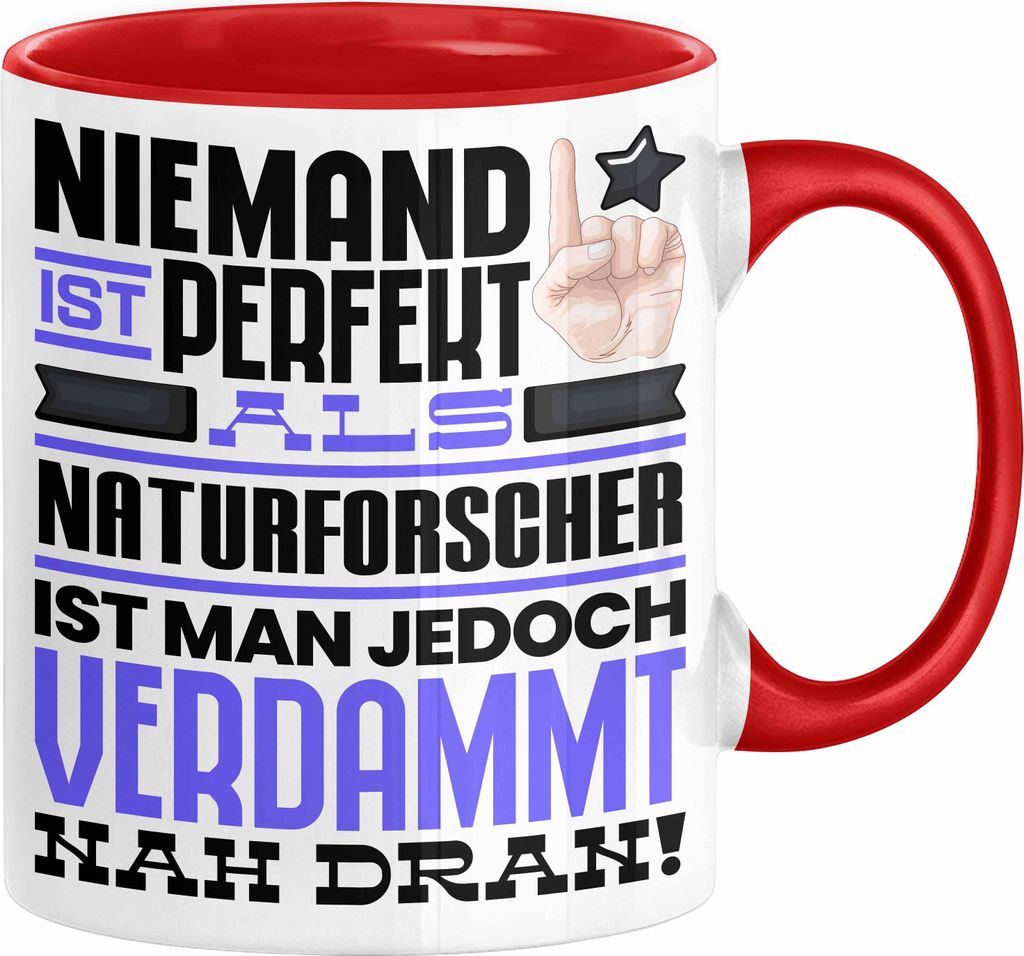 Naturforscher Geschenk Tasse Lustige Geschenkidee für Naturforscher Geburtstag Kaffee-Becher Niemand Ist Perfekt Aber Als Naturforscher Ist Man Na...