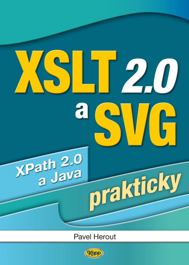 Apprendre XSLT 2.0 et SVG facilement Manuel Technique de Pavel Herout