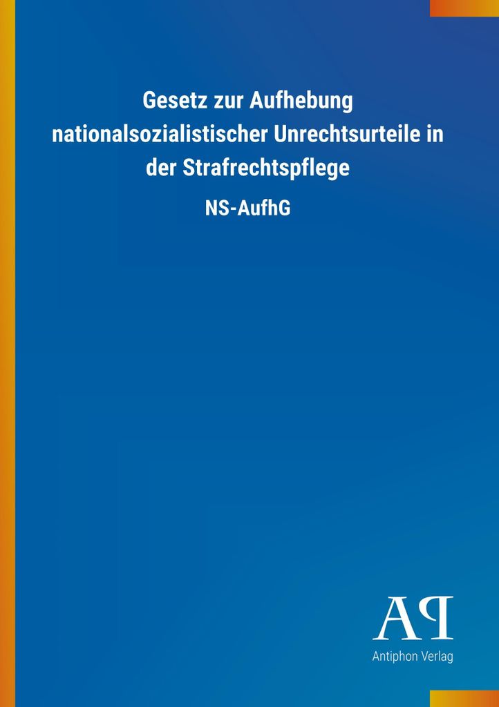 Gesetz zur Aufhebung nationalsozialistischer Unrechtsurteile in der Strafrechtspflege