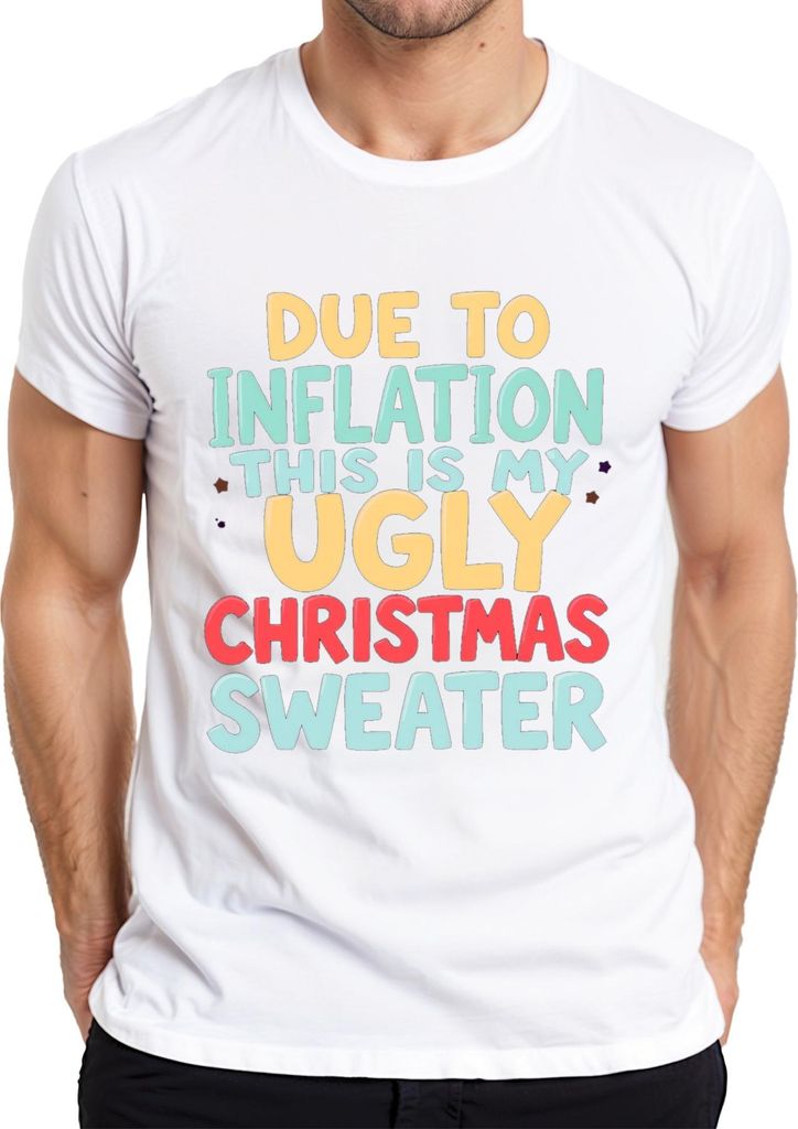DUE TO INFLATION MY UGLY CHRISTMAS Weihnachten lustig Geschenk Herren T-Shirt, Weiß, M