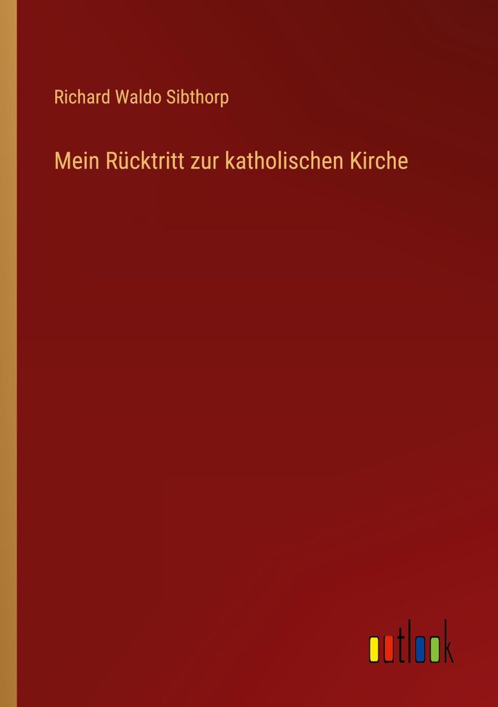 Mein Rücktritt zur katholischen Kirche