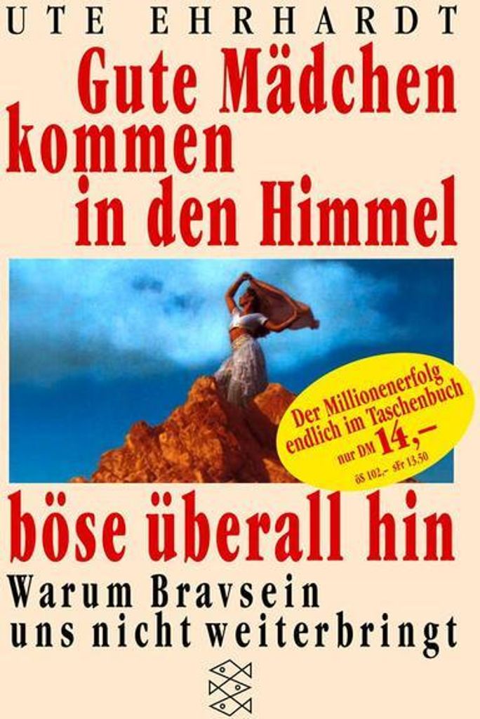 Gute Mädchen kommen in den Himmel, böse überall hin