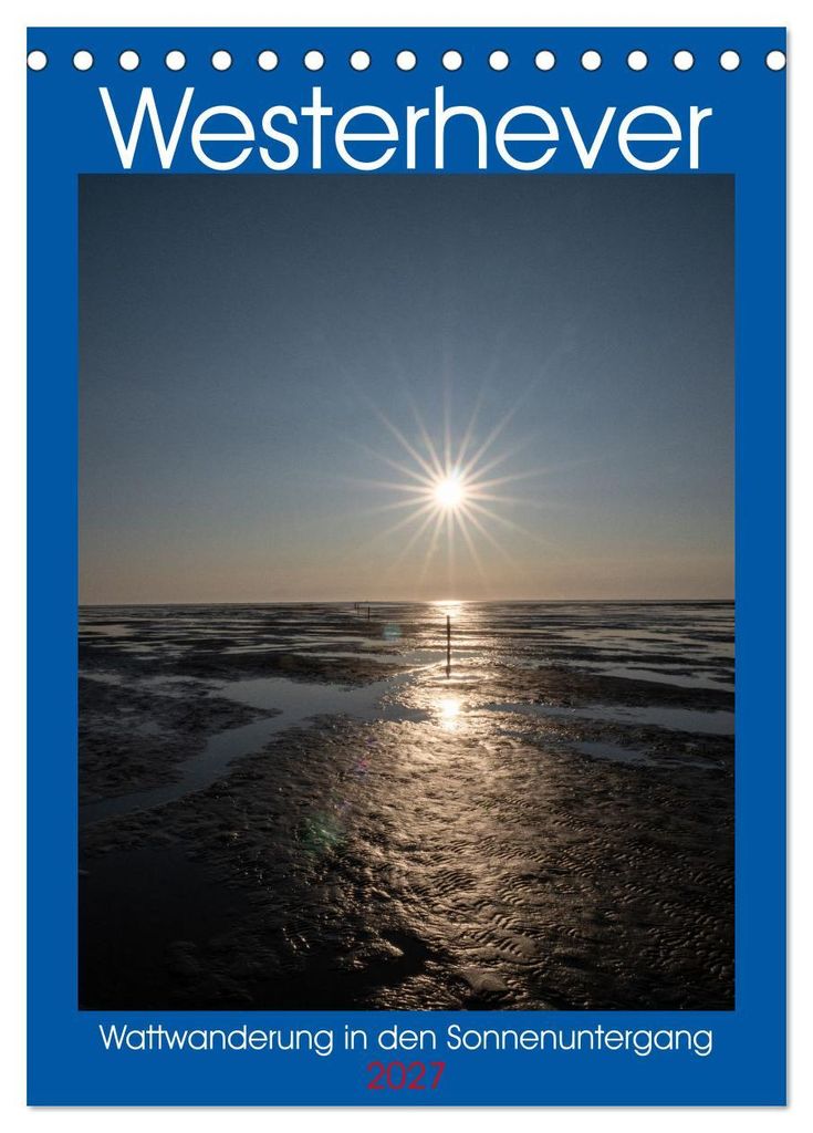 Westerhever - Wattwanderung in den Sonnenuntergang (Tischkalender 2027 DIN A5 hoch), CALVENDO Monatskalender
