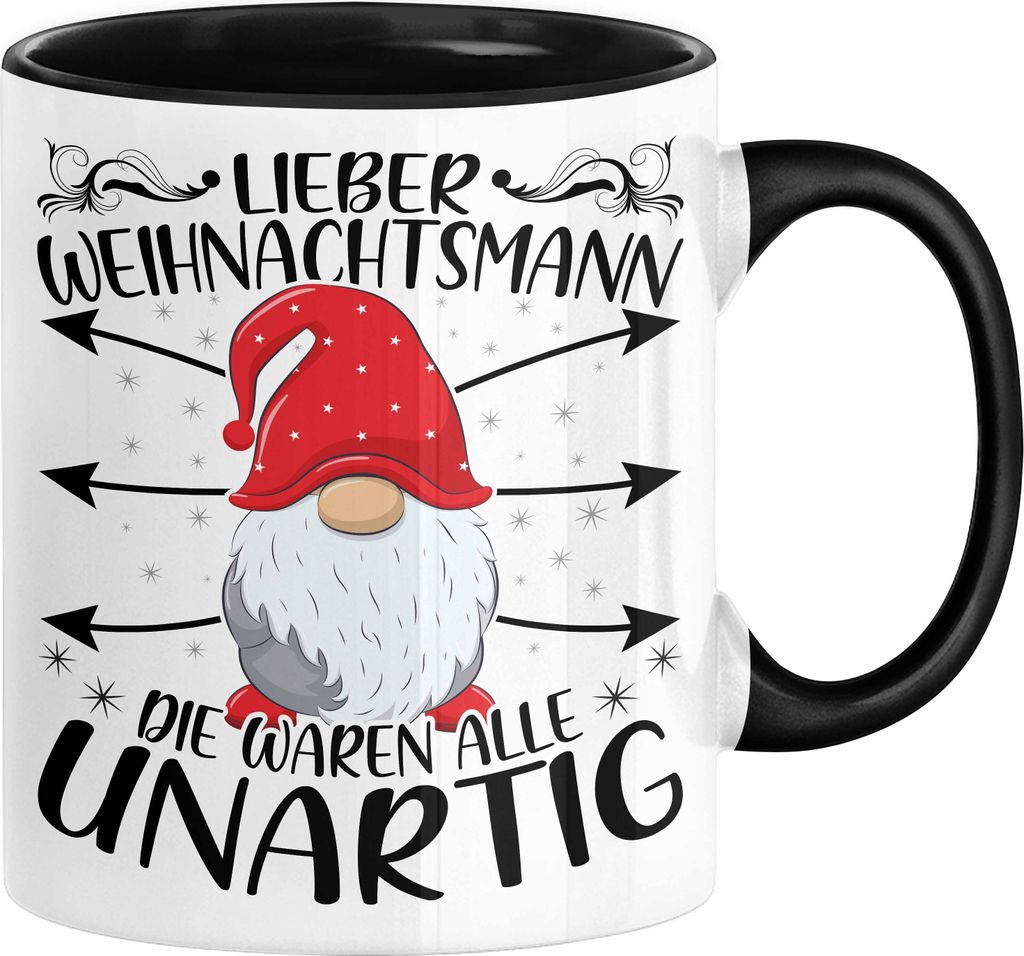 Lustige Tasse Weihnachten Lieber Weihnachtsmann Die Waren Alle Unartig Kaffee-Becher Geschenkidee Wichteln Wichtelgeschenk (Schwarz)