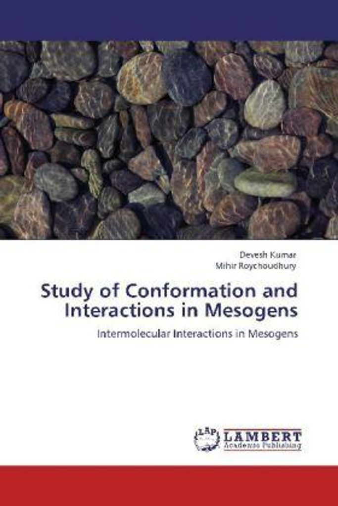 Kumar, D: Study of Conformation and Interactions in Mesogens