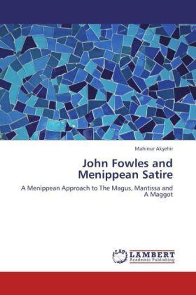 Aksehir, M: John Fowles and Menippean Satire