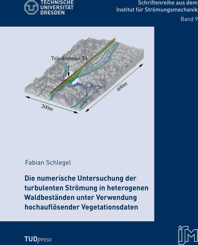 Die numerische Untersuchung der turbulenten Strömung in heterogenen Waldbeständen unter Verwendung hochauflösender Vegetationsdaten