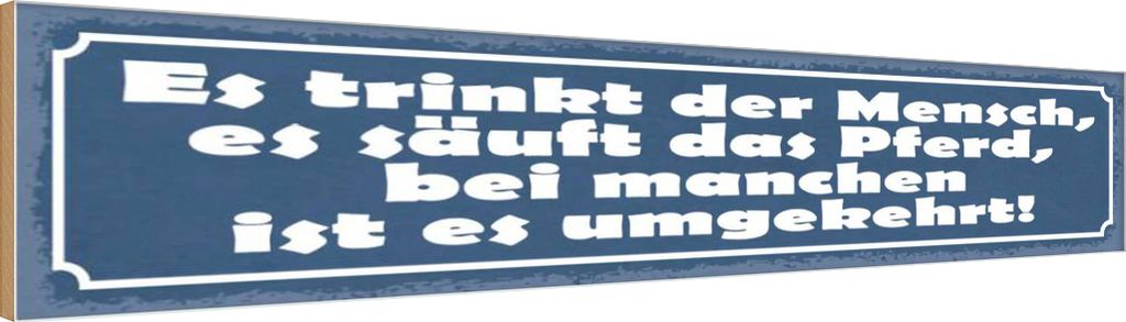 vianmo Holzschild 10x46 cm es trinkt Mensch säuft Pferd Spruch Zitat