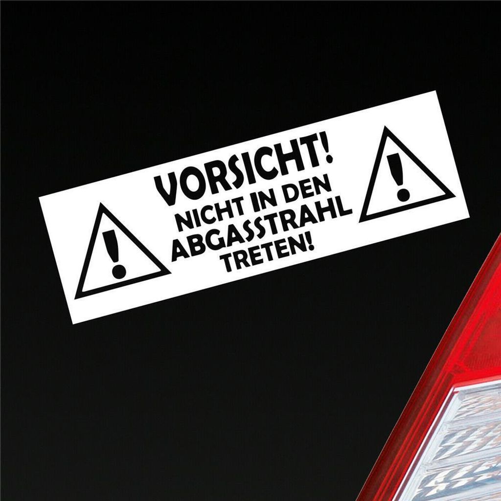 Auto Aufkleber Vorsicht! Nicht in den Abgasstrahl treten! Tuning Car 15x5 cm Weiss Glanz Sticker Heckscheibenaufkleber