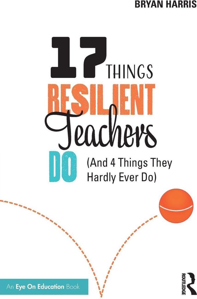 17 Things Resilient Teachers Do