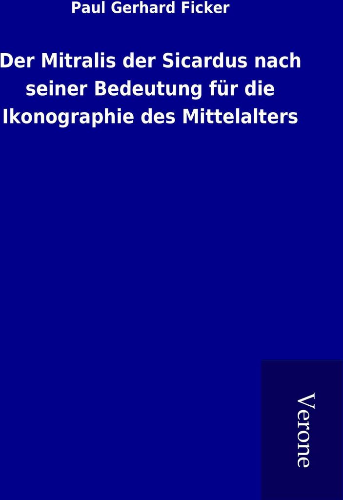Der Mitralis der Sicardus nach seiner Bedeutung für die Ikonographie des Mittelalters