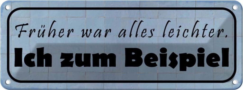 vianmo Blechschild 10x27 cm früher leichter ich zum Beispiel Spruch Zitat