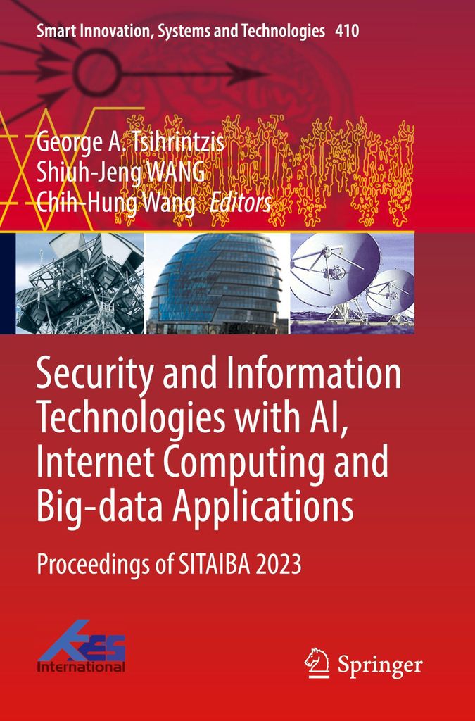 Security and Information Technologies with AI, Internet Computing and Big-data Applications