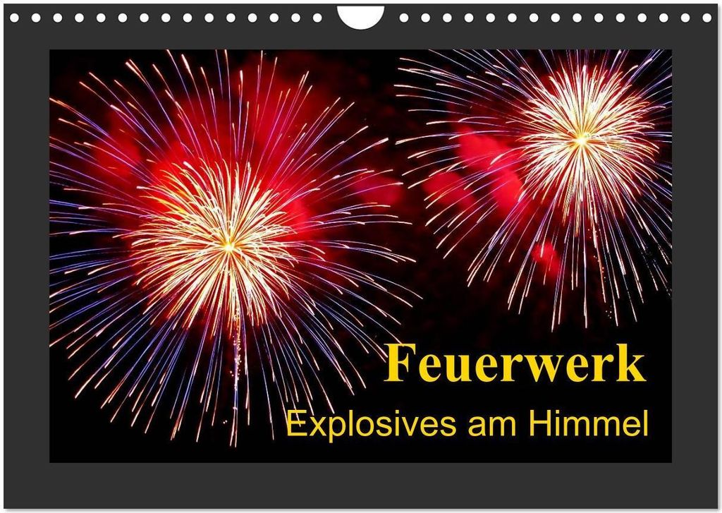Feuerwerk - Explosives am Himmel (Wandkalender 2026 DIN A4 quer), CALVENDO Monatskalender