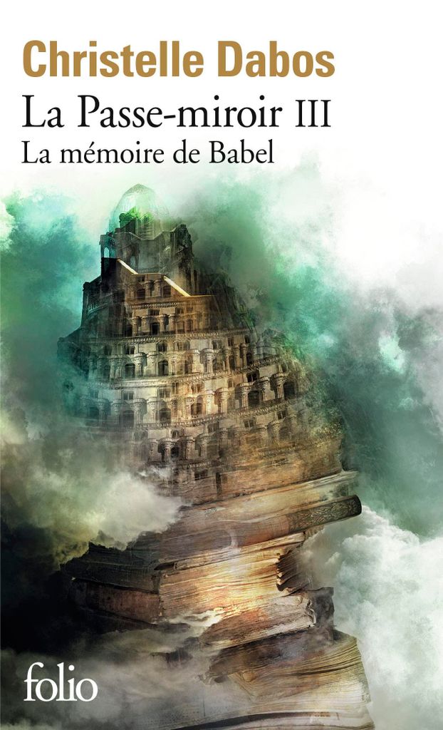 La Passe-miroir, Livre lll: La mémoire de Babel - Roman