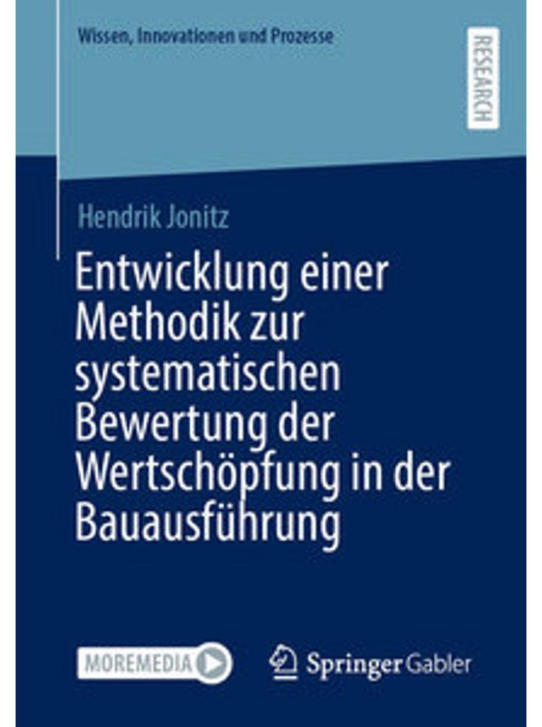 Entwicklung einer Methodik zur systematischen Bewertung der Wertschöpfung in der Bauausführung