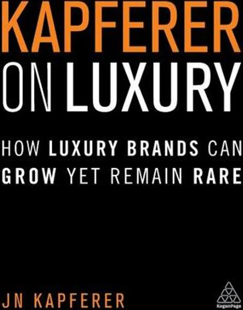 Kapferer on Luxury : Le livre de référence sur le management du luxe