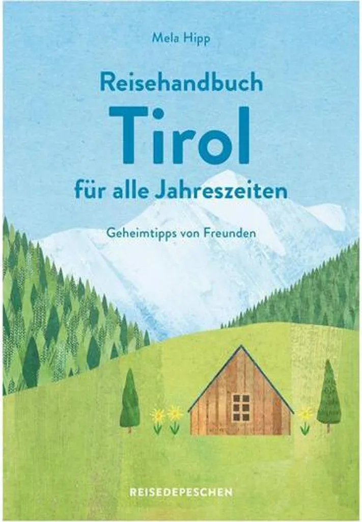 Guide de voyage Tyrol : Guide complet pour toutes les saisons en Autriche