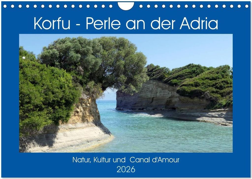 Korfu - Perle an der Adria. Natur, Kultur und Canal D'Amour (Wandkalender 2026 DIN A4 quer), CALVENDO Monatskalender