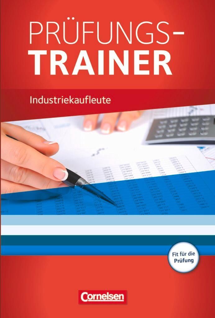Industriekaufleute Jahrgangsübergreifend. Prüfungstrainer