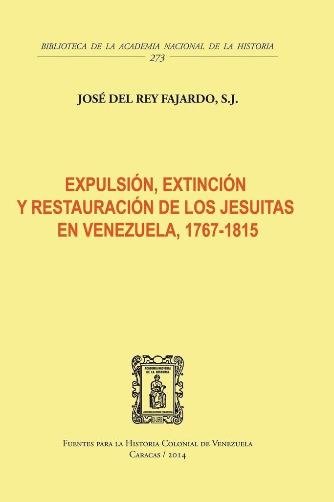 Expulsión, Extinción Y Restauración De Los Jesuitas En Venezuela, 1767-1815