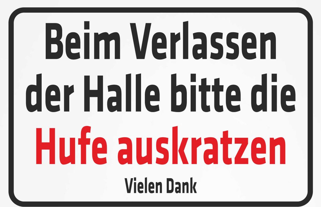 INDIGOS UG - Aluverbundplatte Schilder 3mm - Sicherheit - Beim Verlassen der Halle bitte die Hufe auskratzen - 400x300 mm