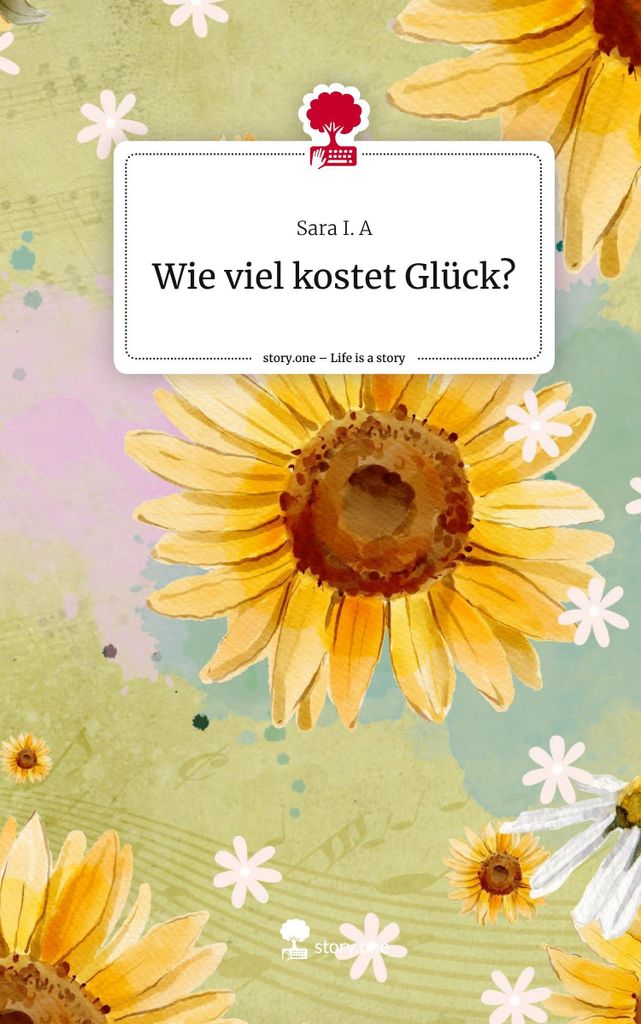 Wie viel kostet Glück?. Life is a Story - story.one