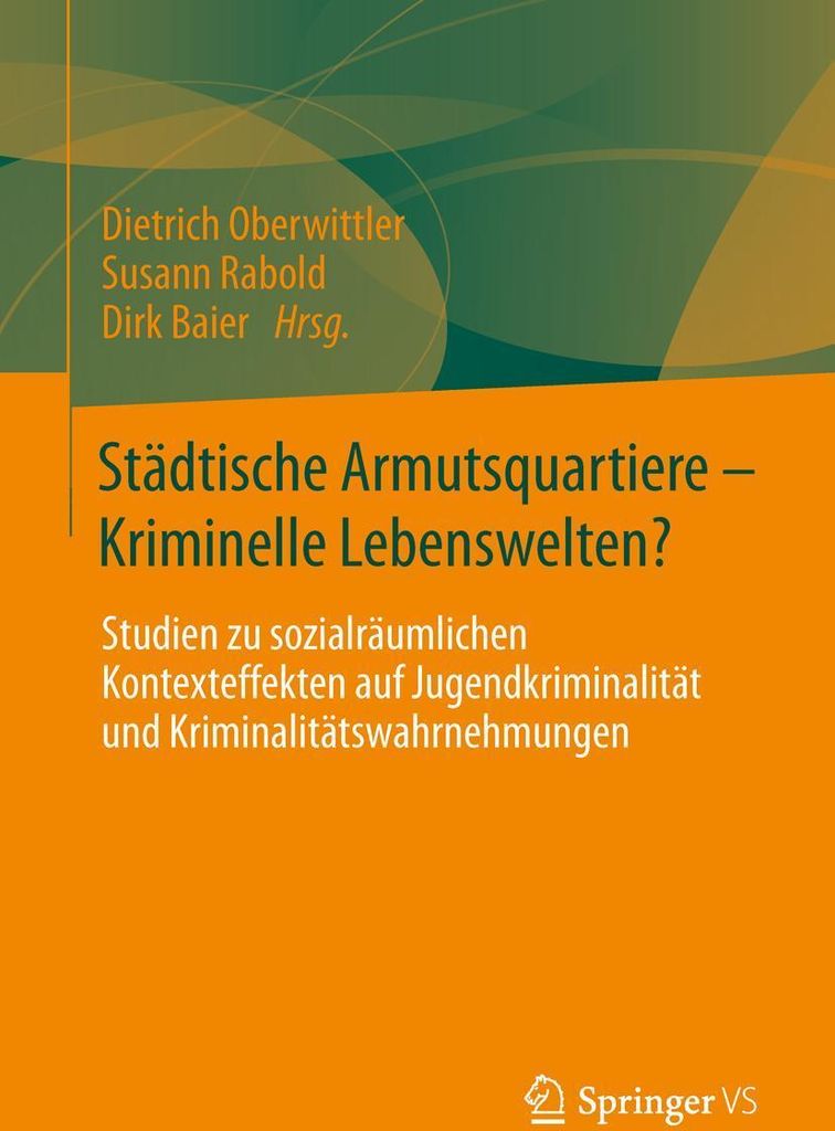 Städtische Armutsquartiere - Kriminelle Lebenswelten?